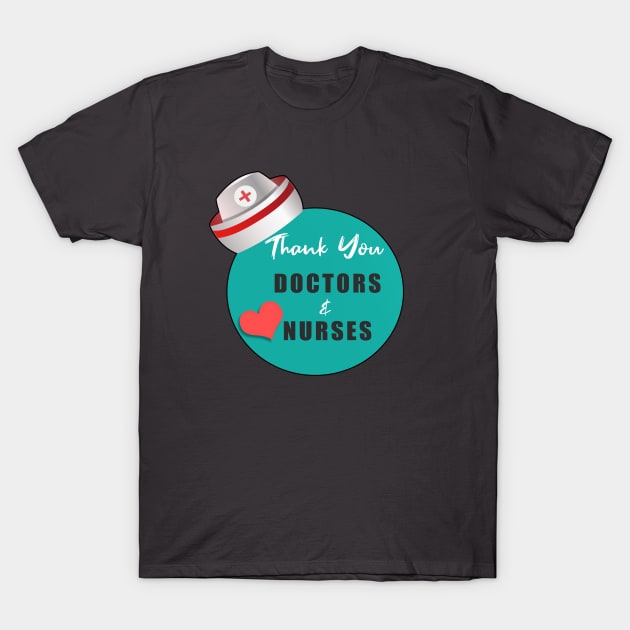 Thank You Doctors And Nurses T-Shirt by DZCHIBA